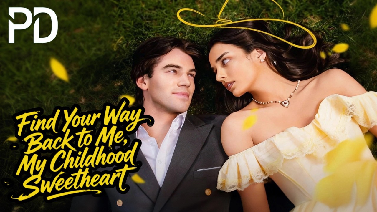 【NEW🔥HOT】🎢Find Your Way Back to Me, My Childhood Sweetheart❤️#newdrama #movie #romance #reelshort