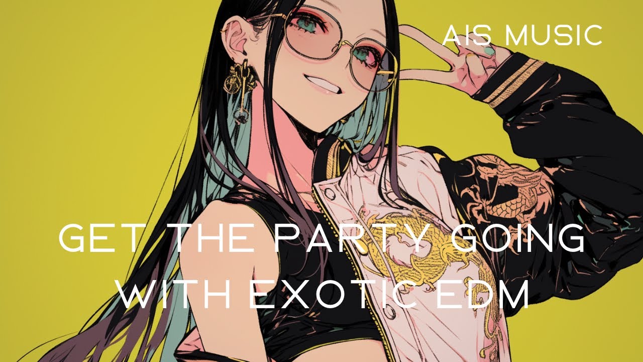 Get the party going with exotic EDM.