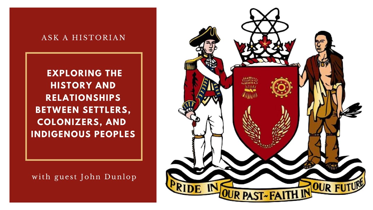 Exploring the History and Relationships Between Settlers, Colonizers and Indigenous Peoples