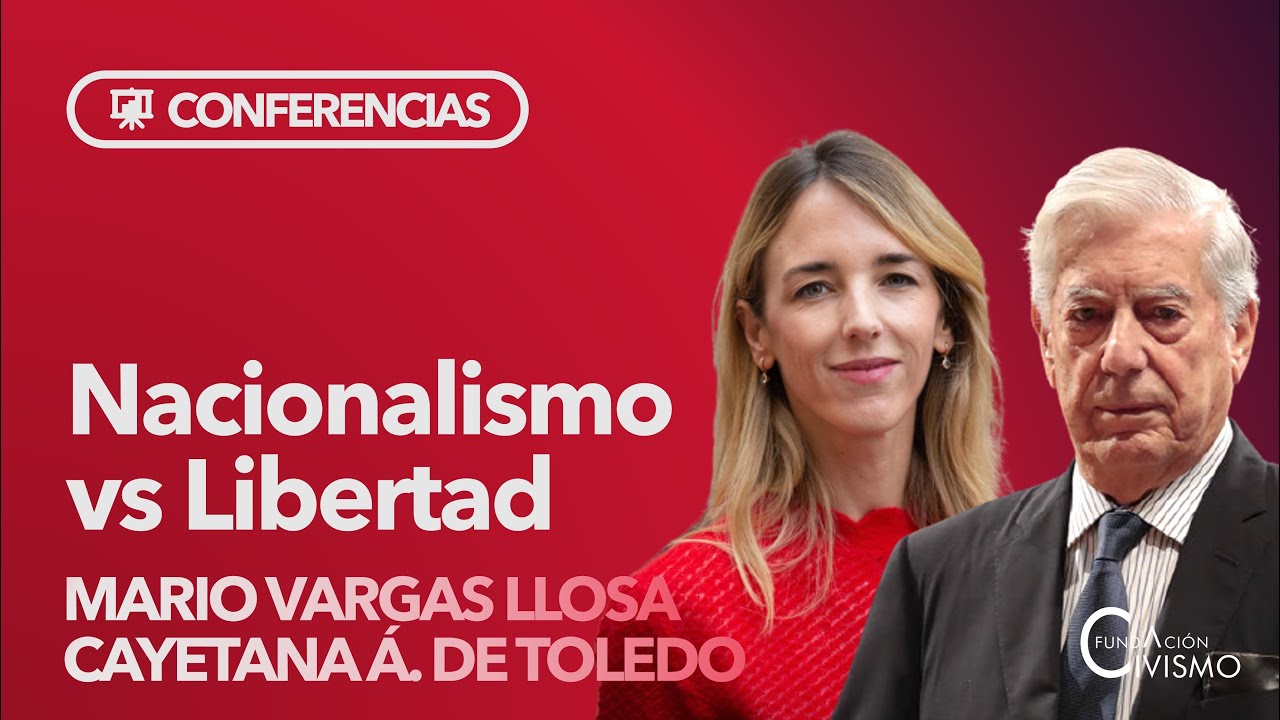 Mario Vargas Llosa y Cayetana Álvarez de Toledo |  NACIONALISMO contra LIBERTAD