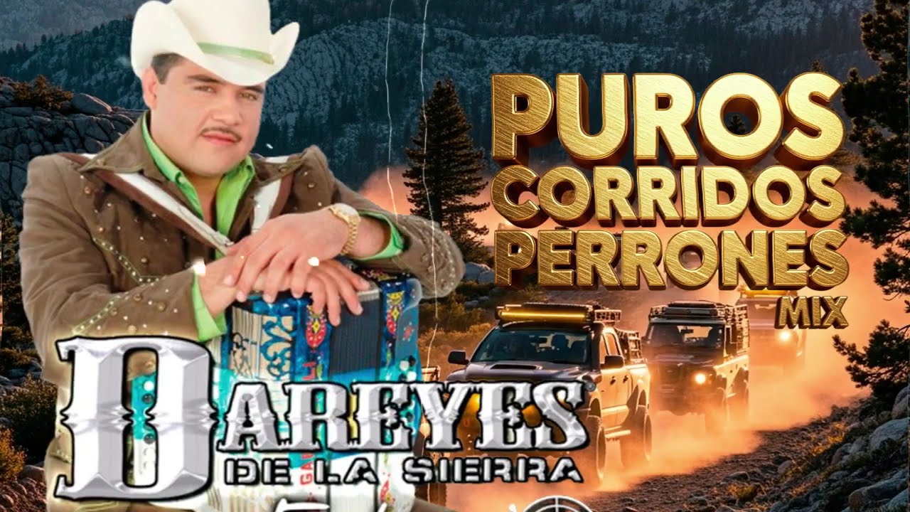 Los Dareyes De La Sierra 🔥 Lo Mejor En Corridos Poderosos