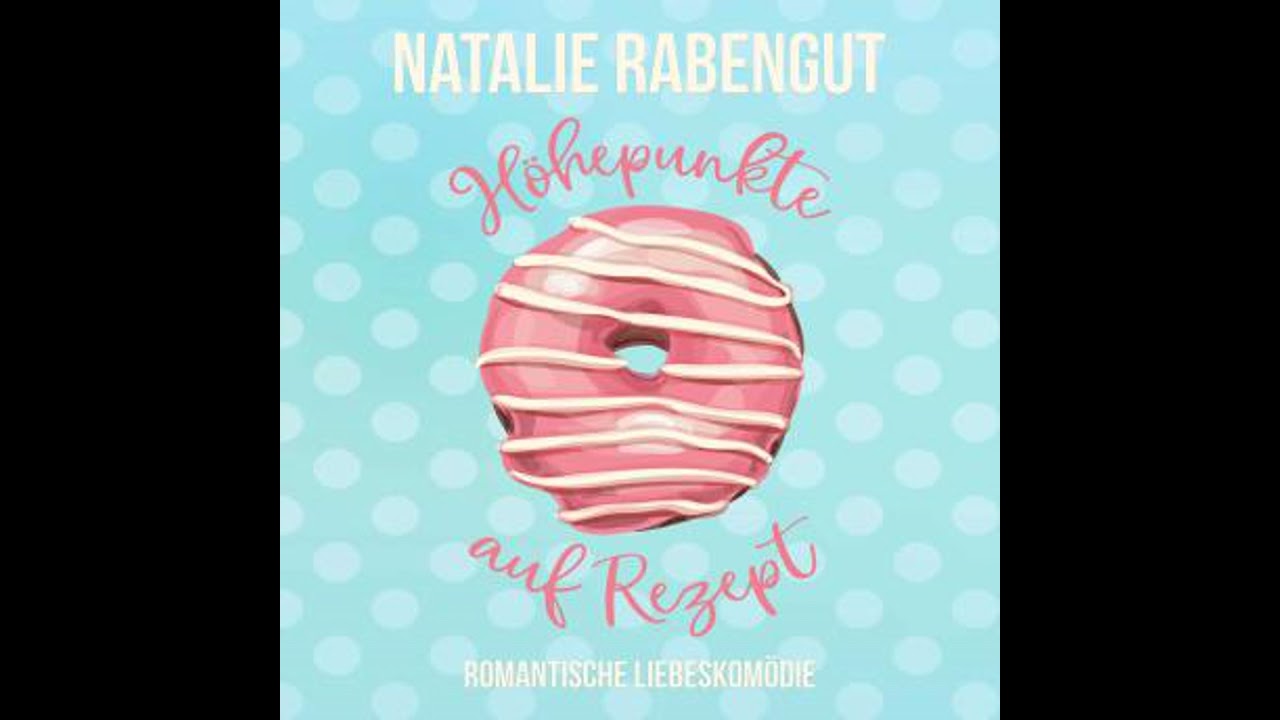 Höhepunkte auf Rezept - Natalie Rabengut