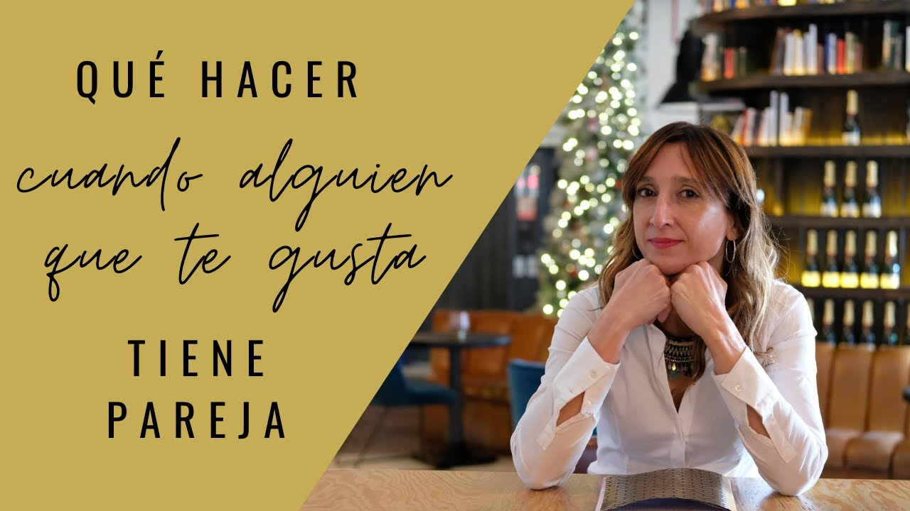Me gusta alguien que ya tiene pareja: ¿Qué hago?