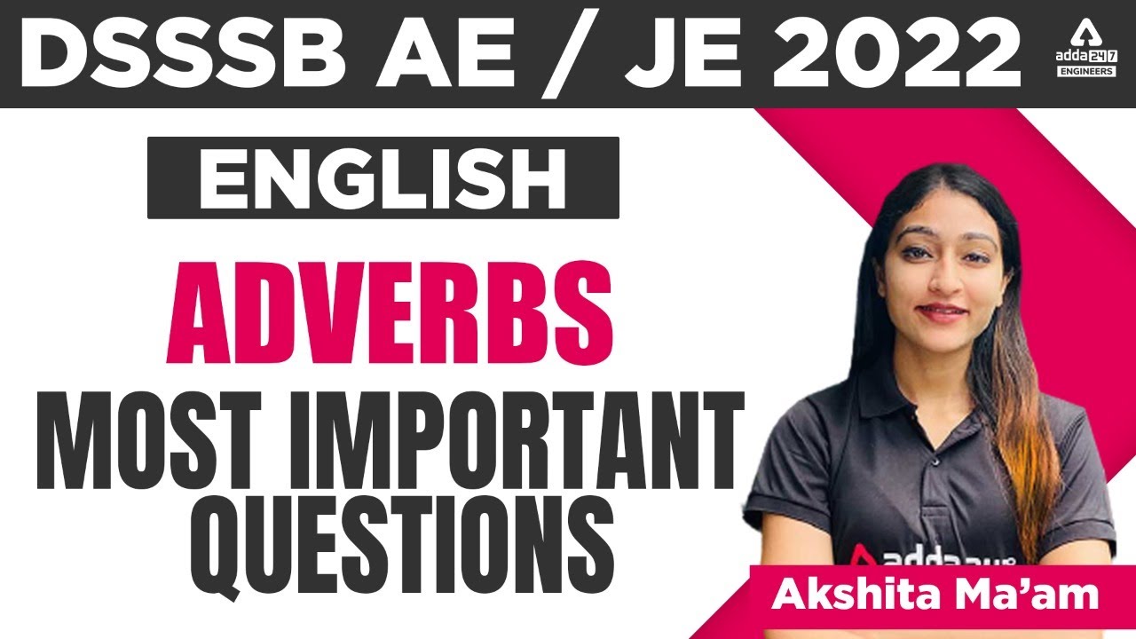 DSSSB JE/AE 2022 | DSSSB JE English Preparation | Adverbs Most Important Qns | By Akshita Ma'am