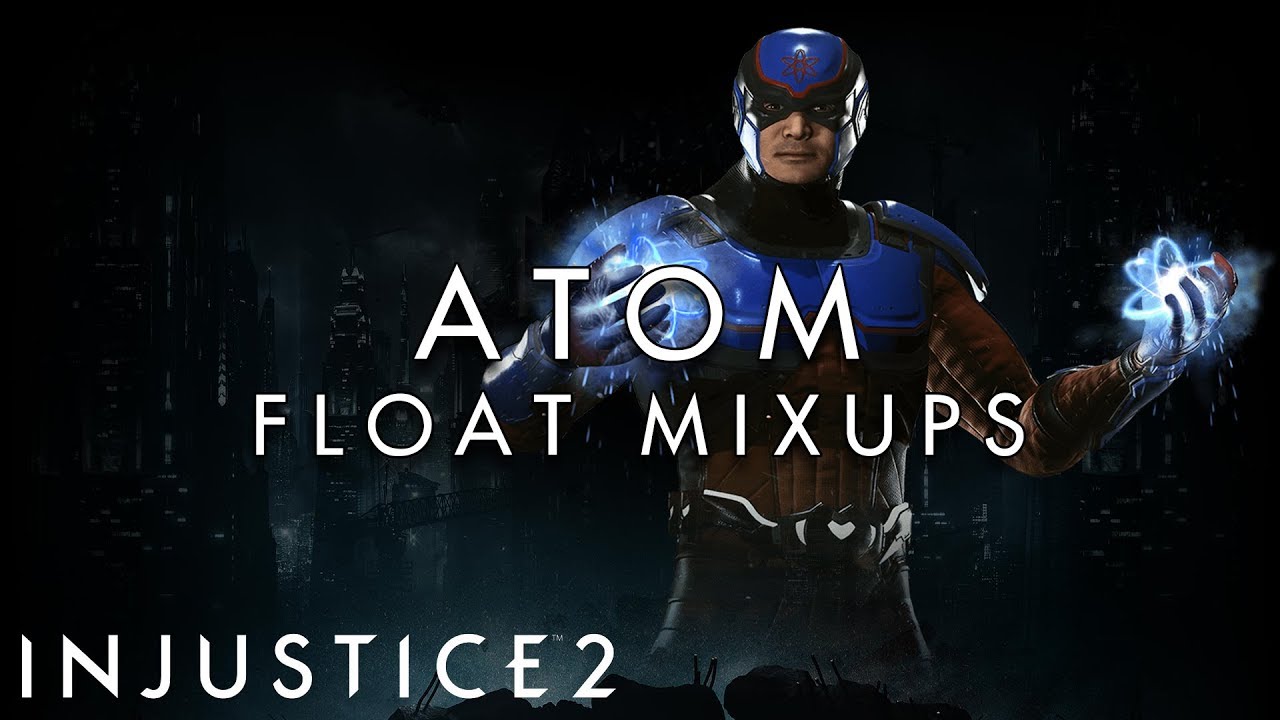 Injustice 2 - Atom - Float Mixups