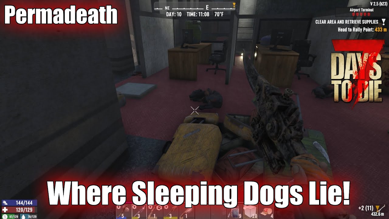 7 Days Die Permadeath - Where Sleeping Dogs Lie!