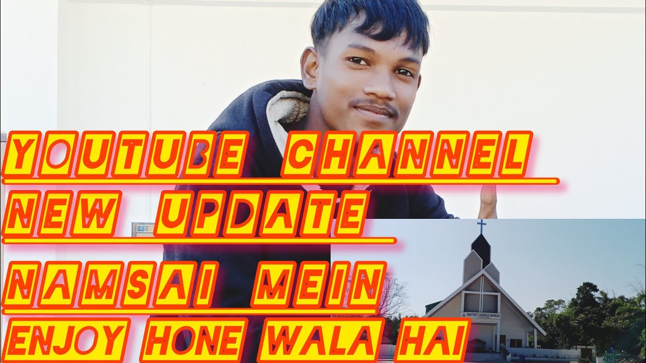 YouTube Channel New Update Namsal Meln Enjoy Hone Wala Hal 😎😎