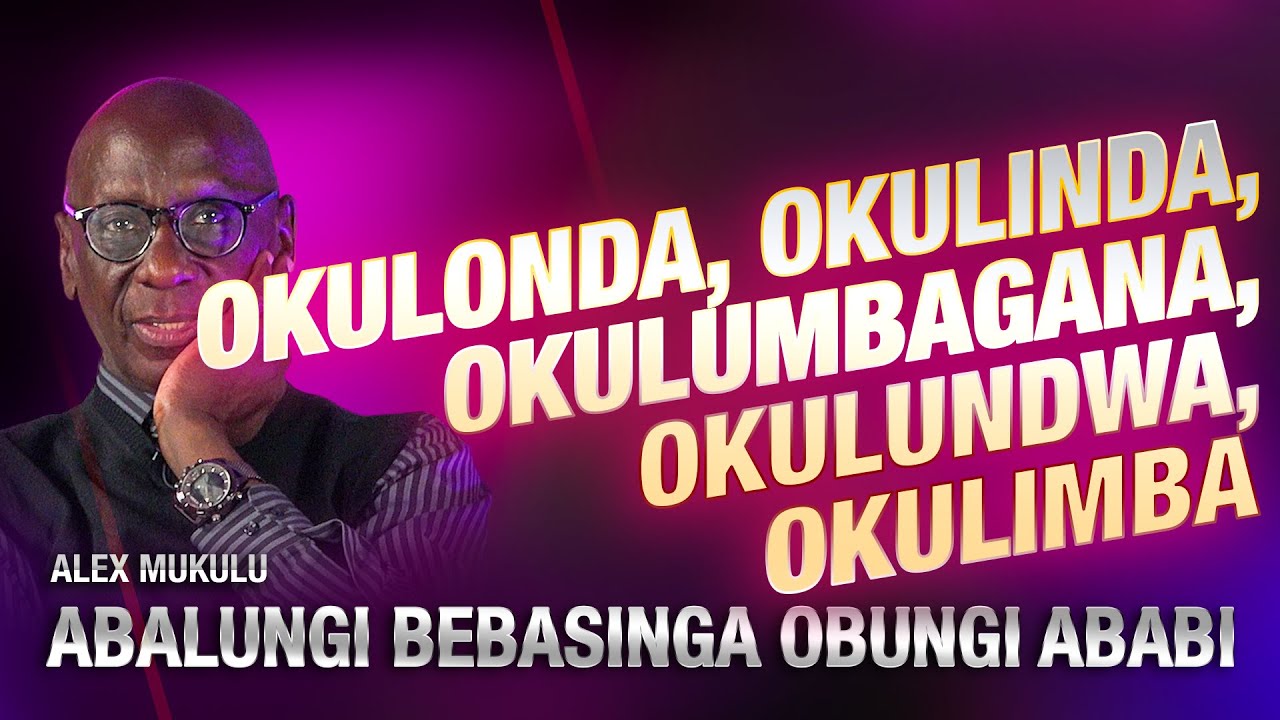 ABALUNGI BEBASINGA OBUNGI ABABI E298 - OKULONDA, OKULINDA, OKULIMBA, OKULUMBAGANA, OKULUNDWA.