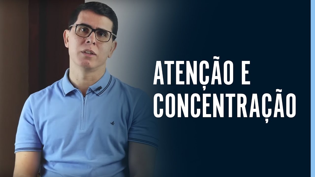 ATENÇÃO E CONCENTRAÇÃO