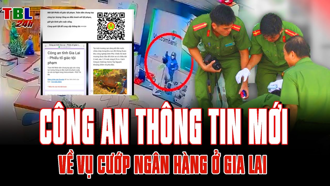 Công an ra THÔNG TIN MỚI về vụ CƯỚP NGÂN HÀNG ở Gia Lai