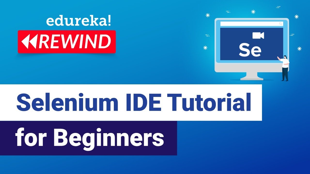 Selenium IDE Tutorial For Beginners | What Is Selenium IDE | Selenium Tutorial | Edureka Rewind-1