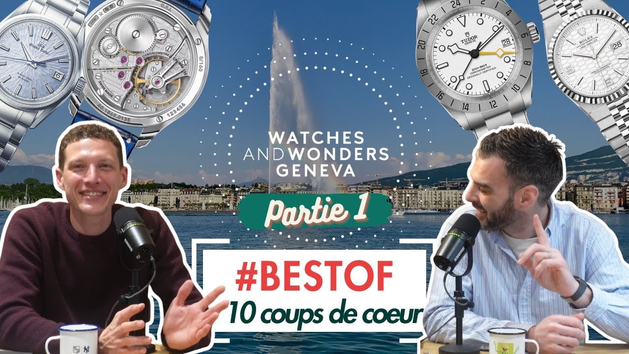 #BESTOF - Watches and Wonders 2025, Top 10 des nouveautés horlogères (partie 1)