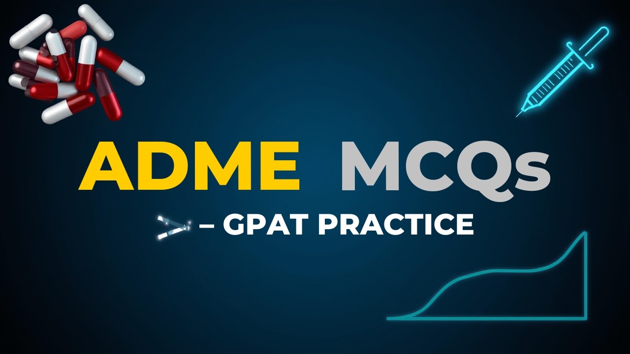 Pharmacokinetics MCQs with Explanation | ADME Questions for GPAT | GPAT in telugu