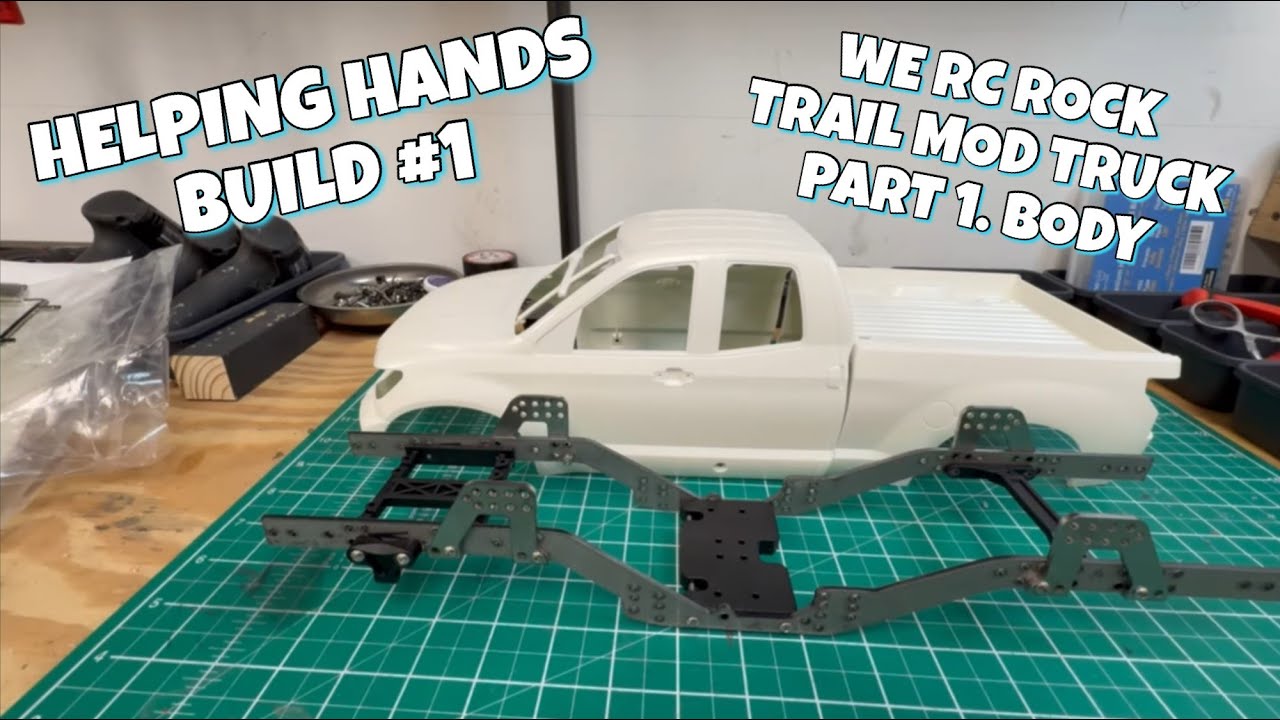 Helping Hands Build #1. WE R.C. ROCK Trail Mod Truck. Part 1. Body
