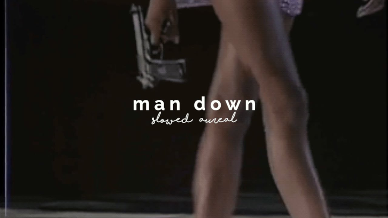 rihanna - man down (slowed + reverb)