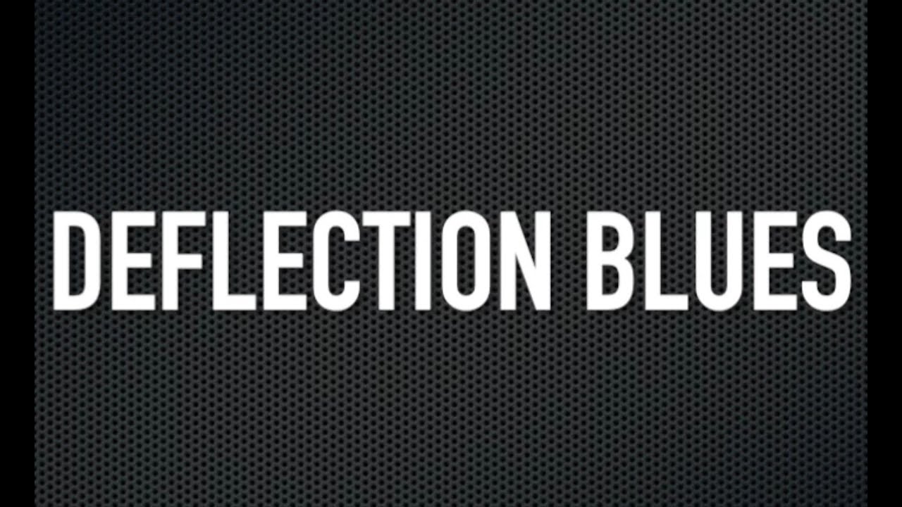 Deflection Blues