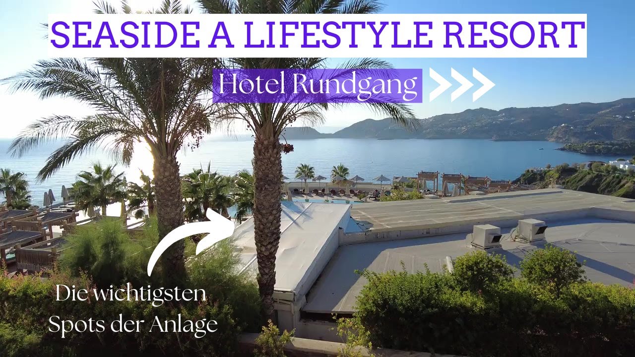 Seaside a Lifestyle Resort: Rundgang durch die Hotelanlage | Die wichtigsten Spots