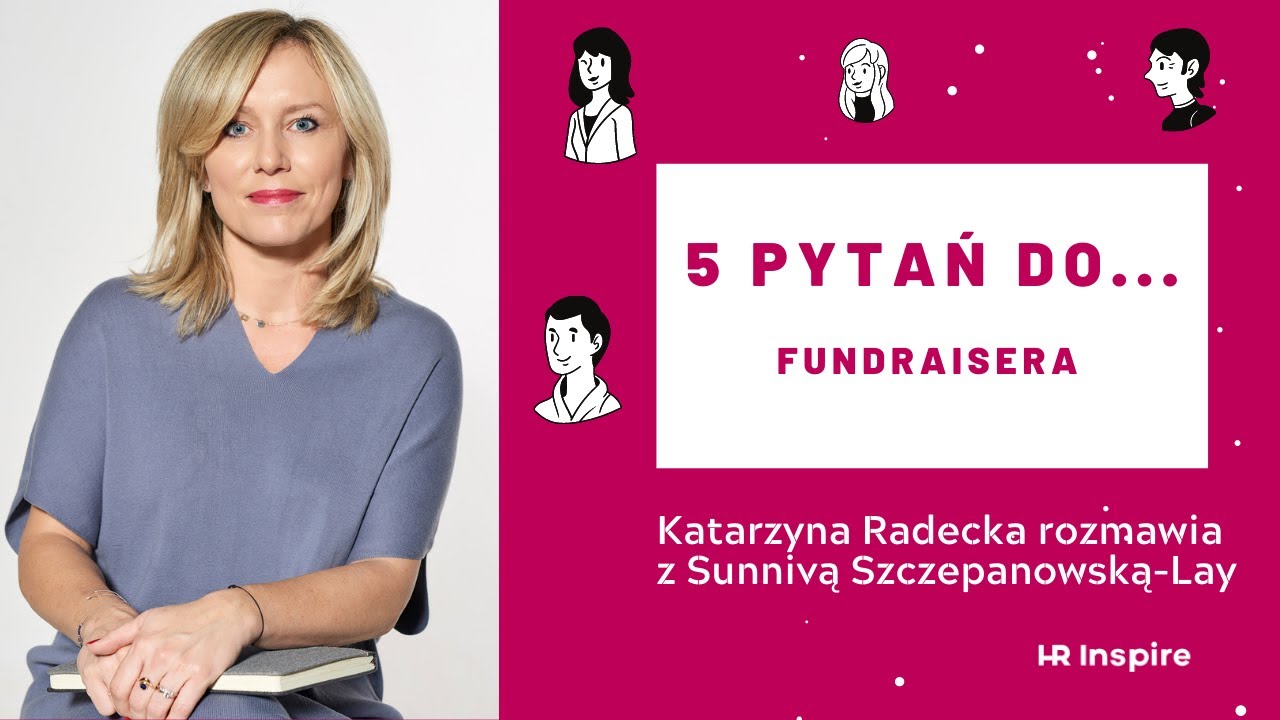Jak zostać fundraiserem? 5 pytań do...