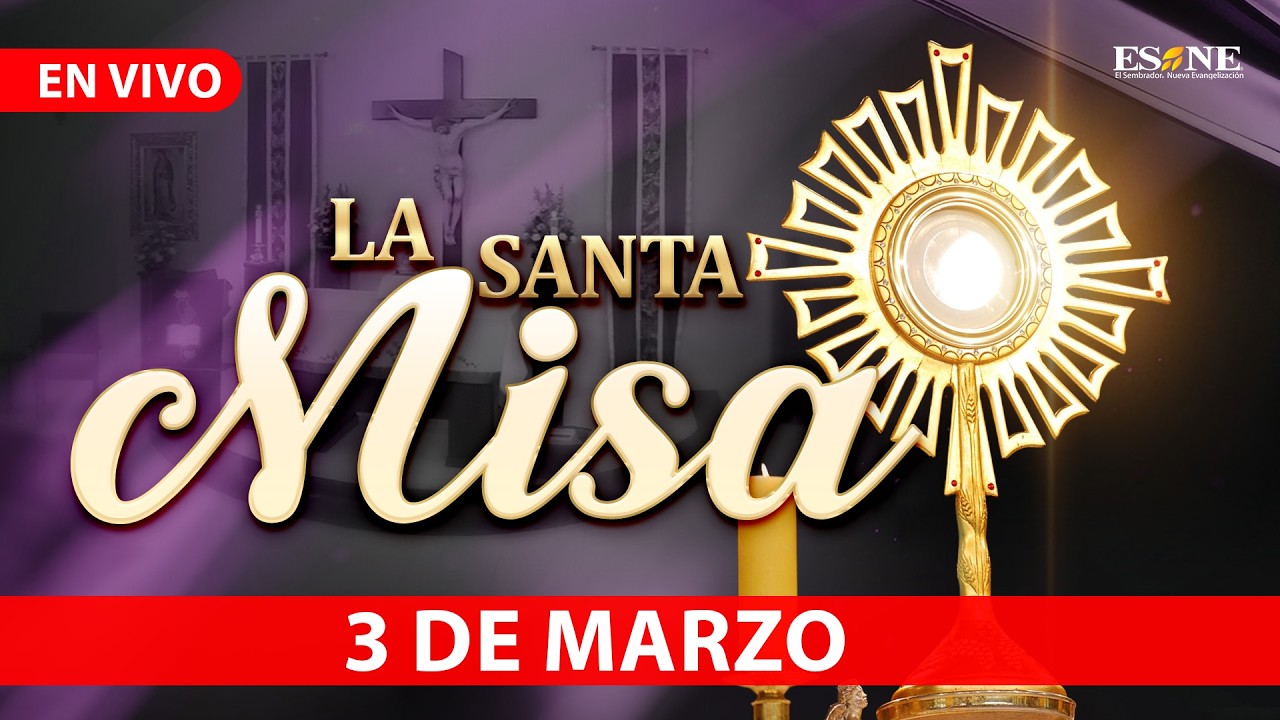 Misa de Hoy Martes 03 de Marzo, 2026