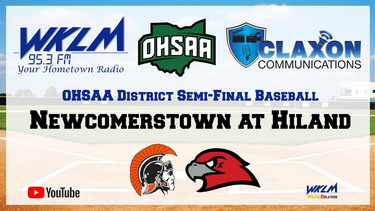 Newcomerstown at Hiland - OHSAA District Semi-Final Baseball from WKLM 95.3 FM