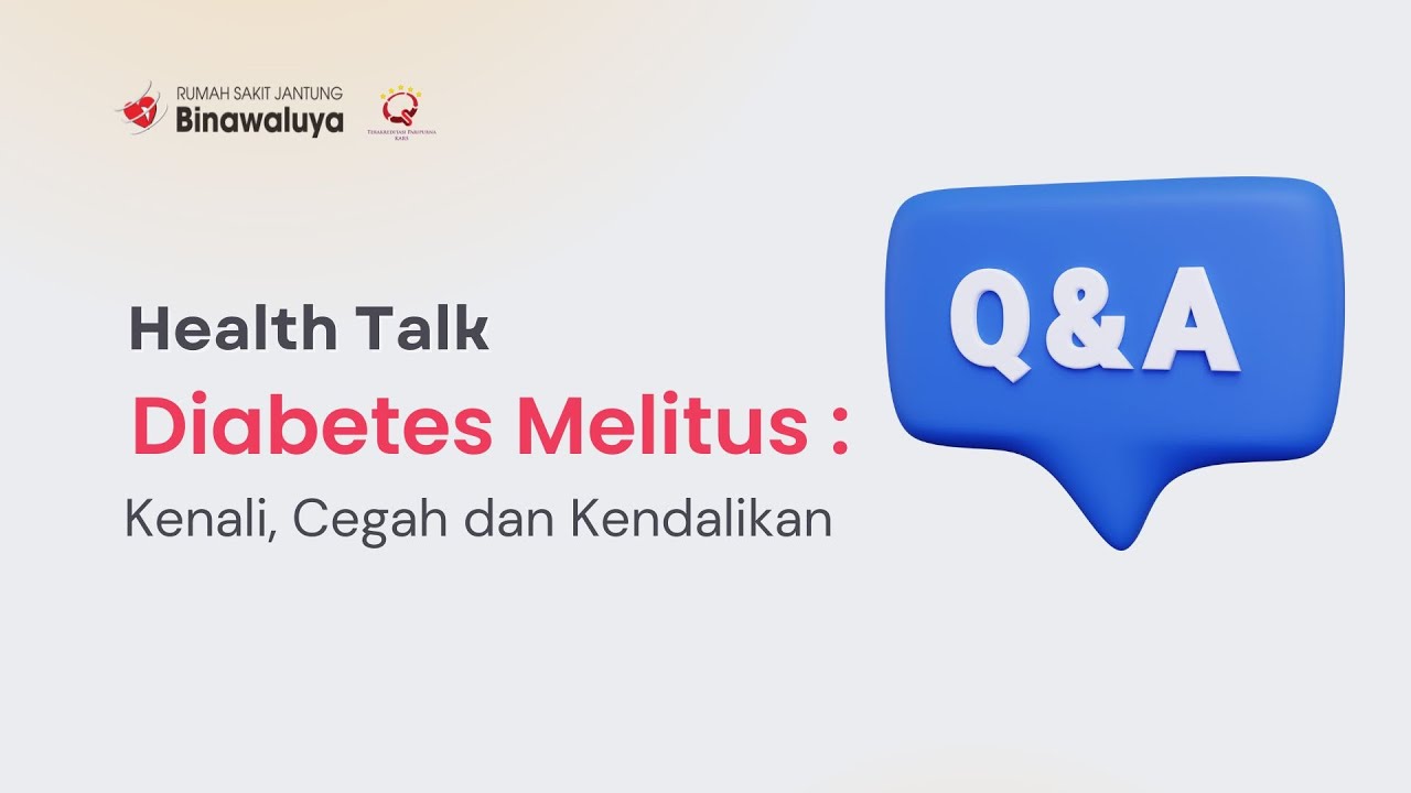 Tanya Jawab Diabetes Mellitus - Health Talk RS Jantung Binawaluya