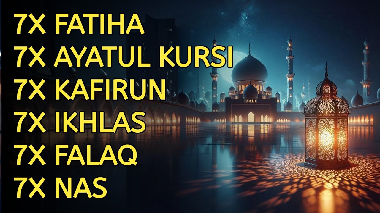 7X FATIHA 7X AYATUL KURSI 7X KAFIRUN 7X IKHLAS 7X FALAQ 7X NAS | EP 381