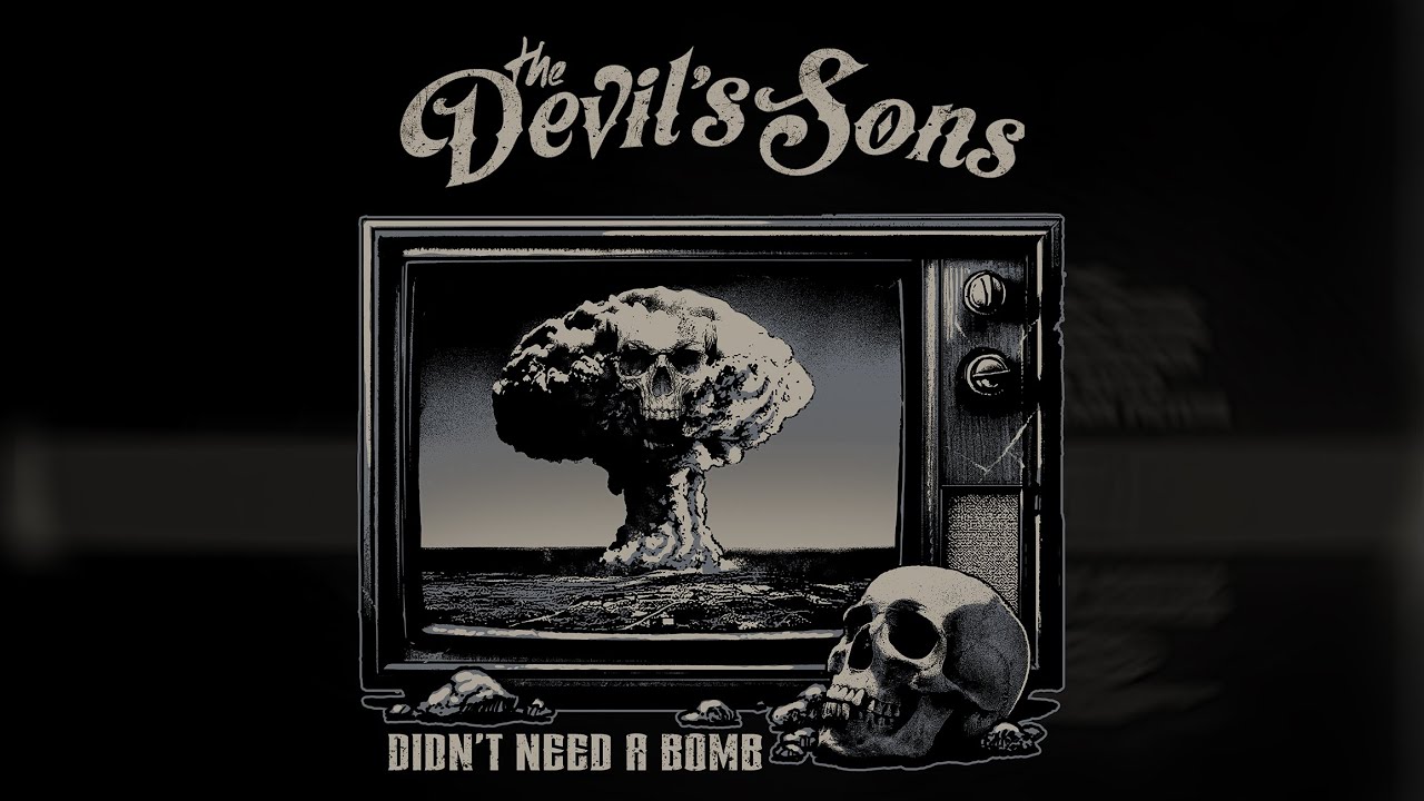 The Devil's Sons - Didn't Need a Bomb