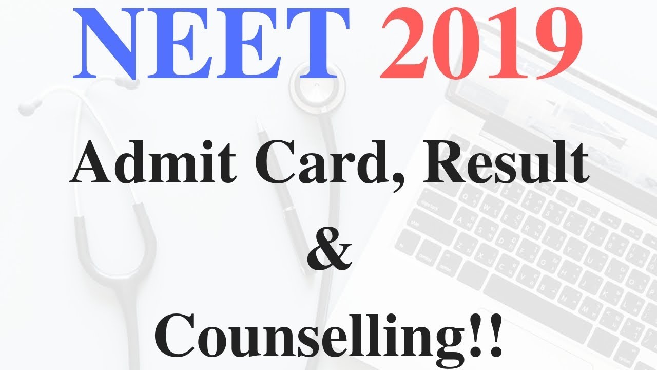 NEET 2019 | Admit Card | NEET Result | NEET Counselling | MBBS in India | Best MBBS Counsellor