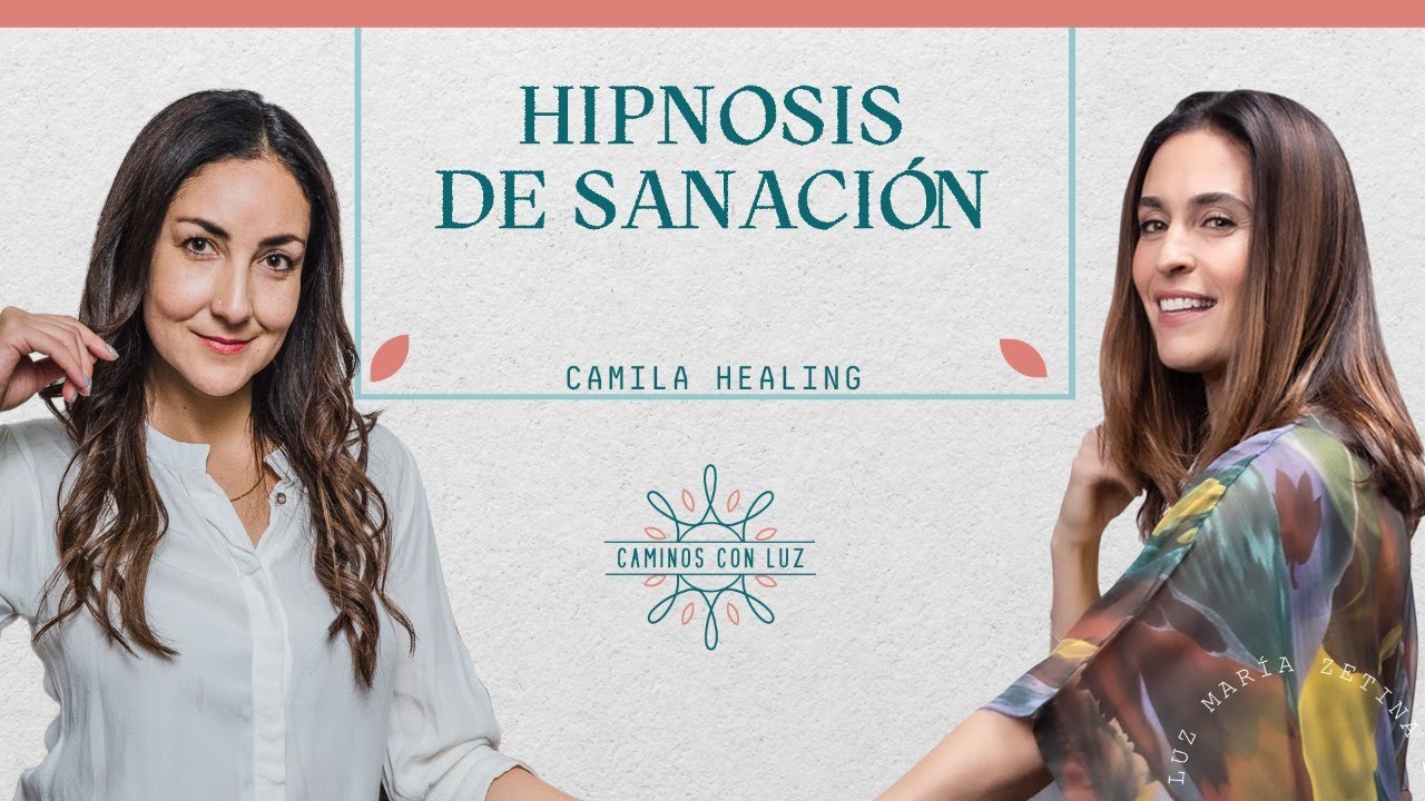 Hipnosis de sanación con Camila Healing | Caminos con Luz