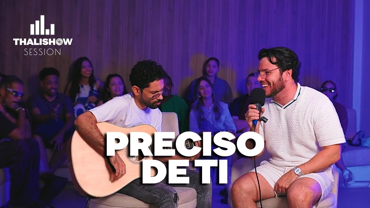 ThaliShow Session   Preciso de Ti