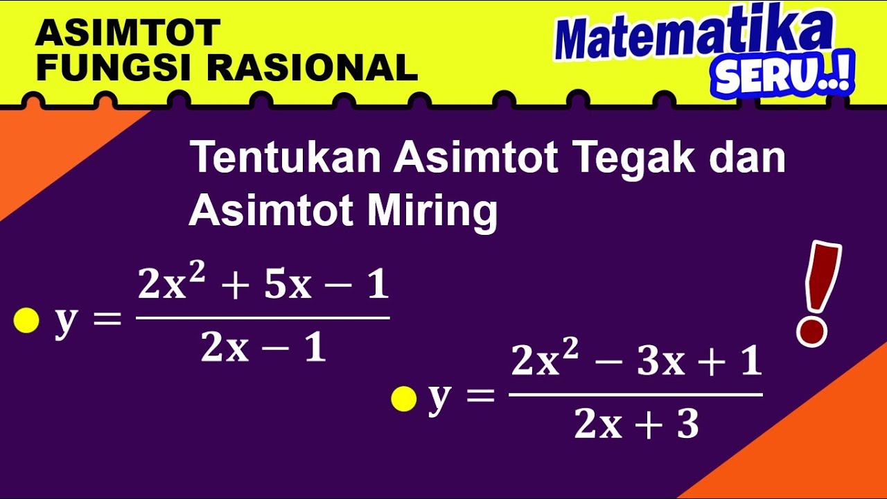 MENENTUKAN ASIMTOT TEGAK DAN ASIMTOT MIRING