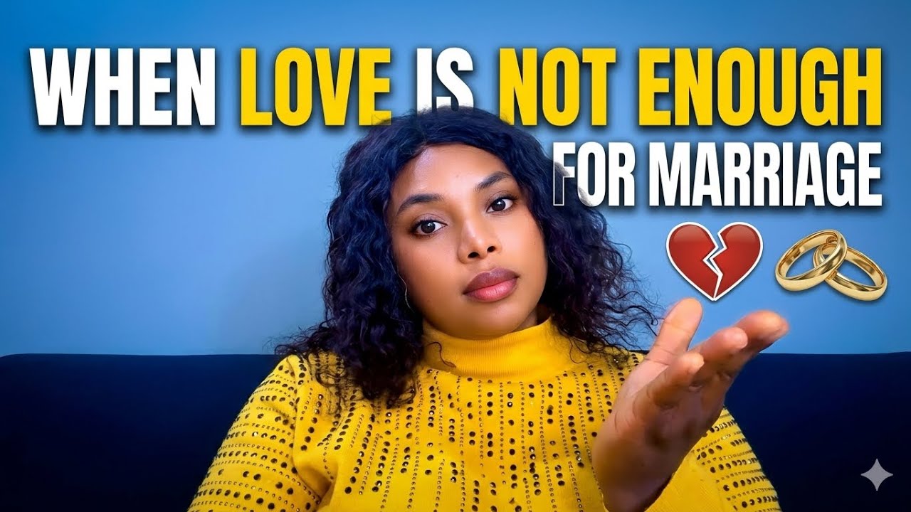 When love is not enough for marriage 