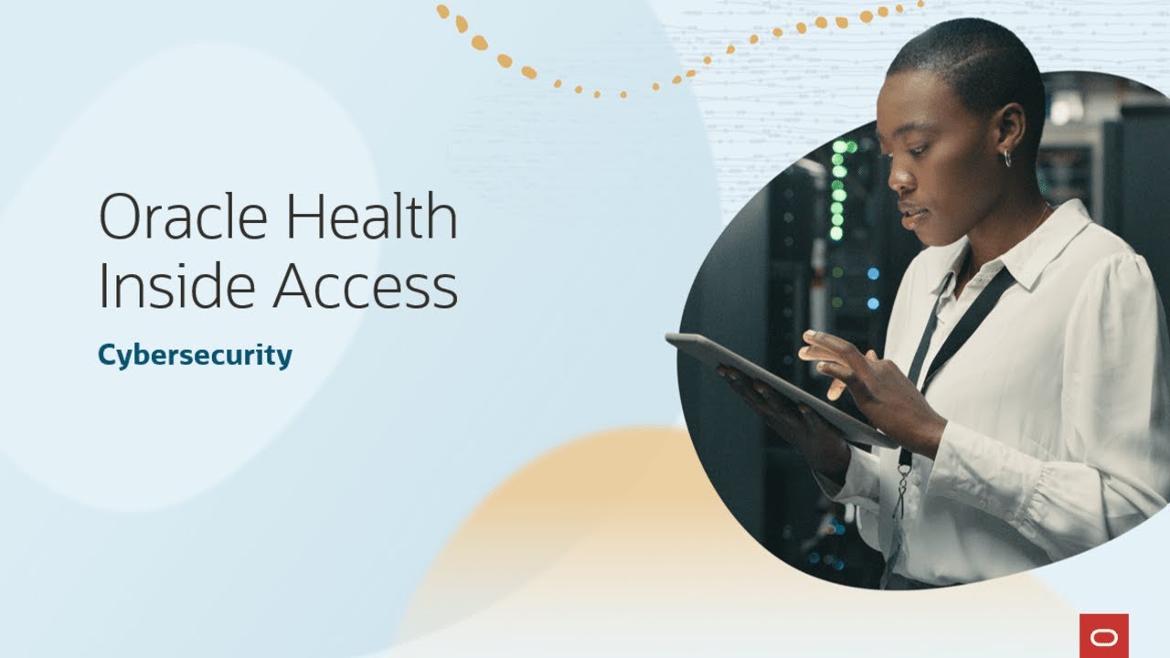 Oracle Health Inside Access: Cybersecurity