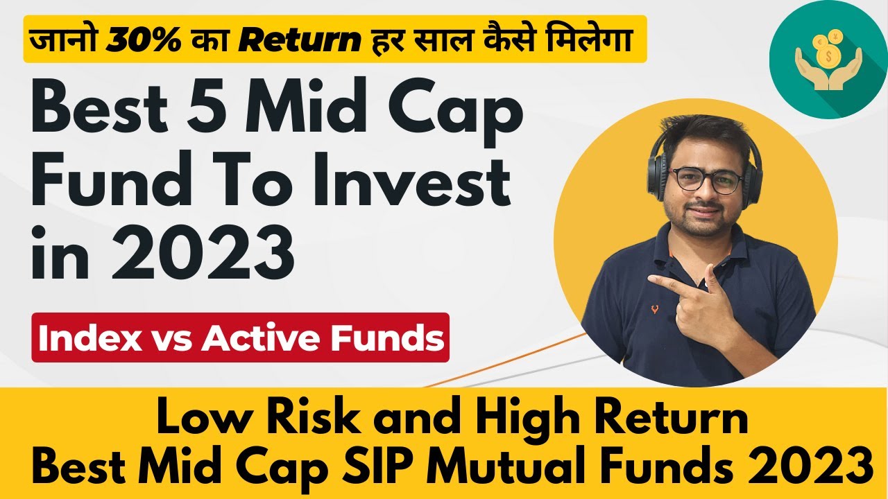 Best Mid Cap Fund 2023 | Best Mid Cap Mutual Funds for 2023 in India | Best Mid Cap Index Funds