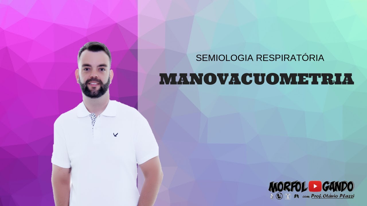 Manovacuometria - Prof. Otávio Plazzi