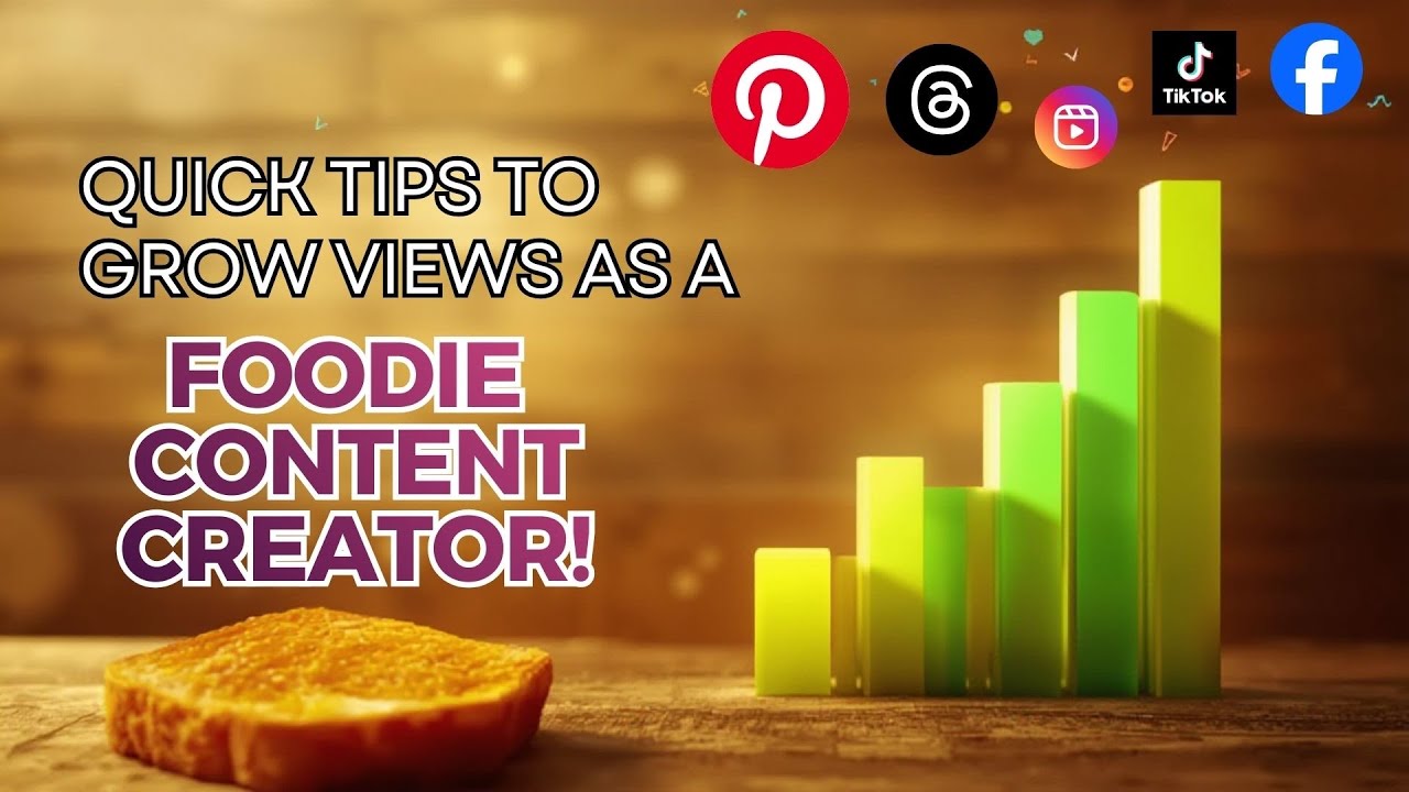 Quick Tips to Grow Views as a Foodie Content Creator | Social Media Growth