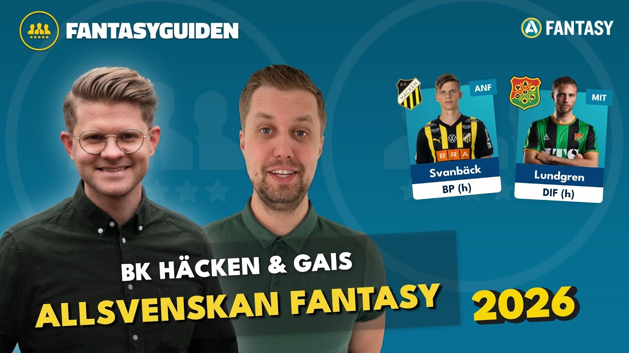 Lagspecial: BK H&auml;cken och GAIS | Given i bygget! | Allsvenskan Fantasy 2026