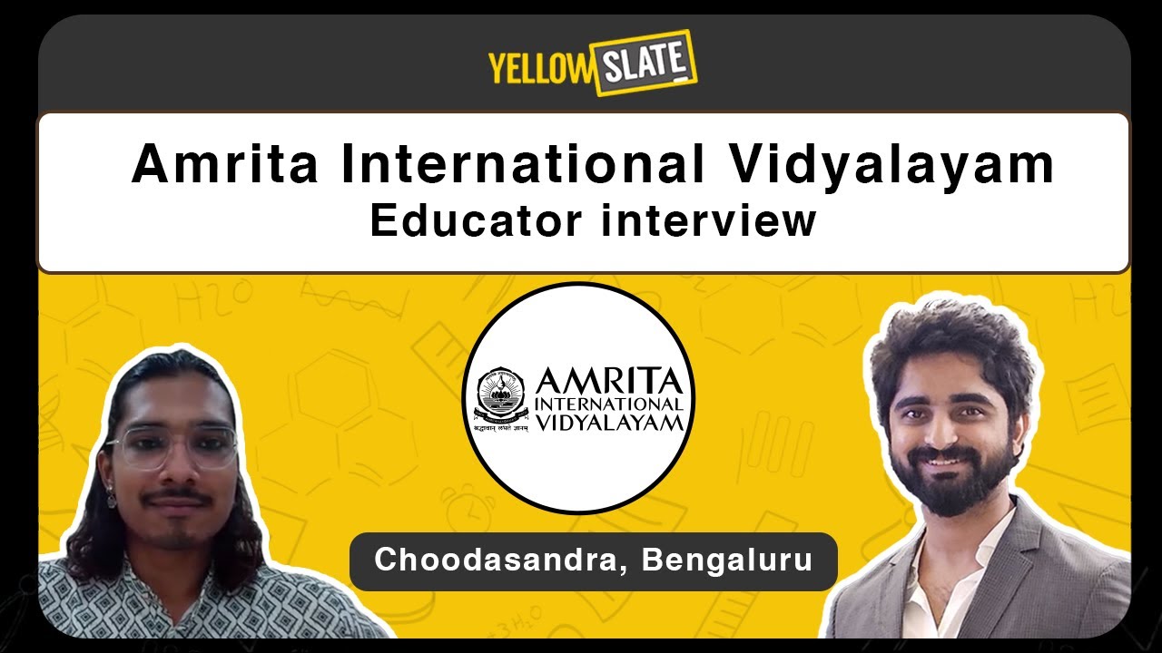 Amrita International Vidyalayam, Bangalore | Educator Interview | Holistic Education | Yellow Slate