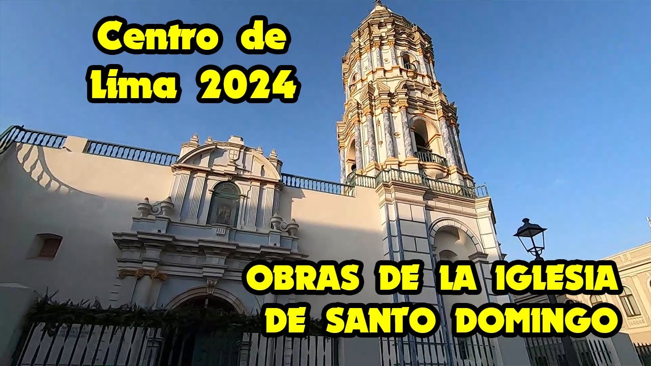 OBRAS en la IGLESIA DE SANTO DOMINGO | CENTRO de LIMA 2024