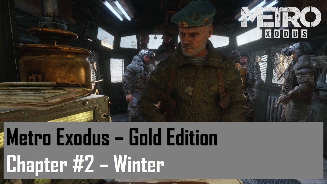 Metro Exodus - Gold Edition  Chapter #2 - Winter