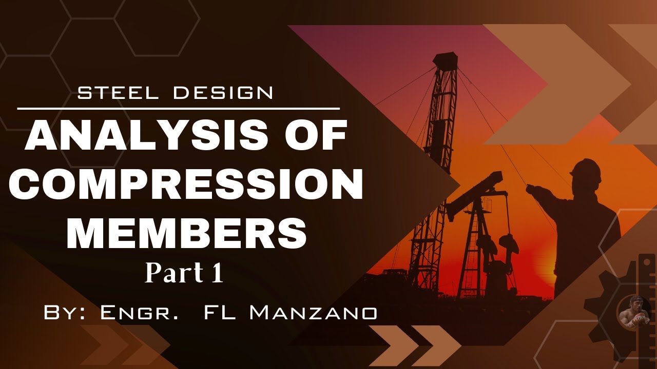 Steel Design: Analysis of Compression Members-NSCP 2015 (Part 1)