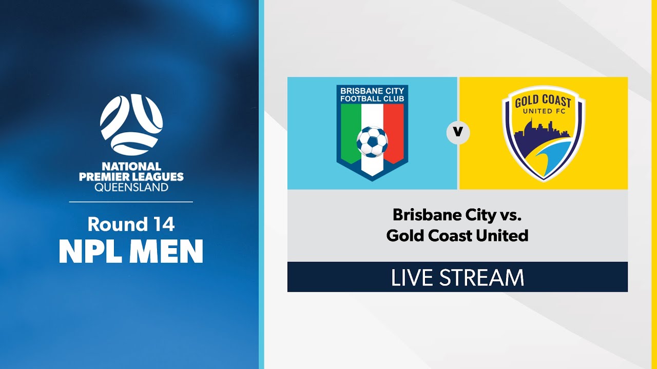 NPL Men Round 14 - Brisbane City vs. Gold Coast United