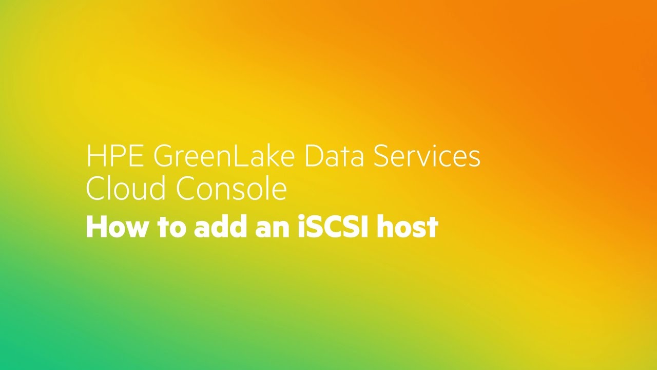 HPE GreenLake Data Services Cloud Console How to Add an iSCSI host