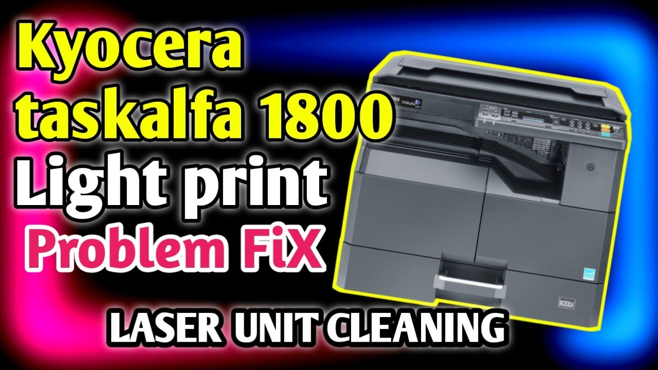 Solve Light Print Problems with Kyocera Taskalf 1800: Laser Lense Cleaning Tips