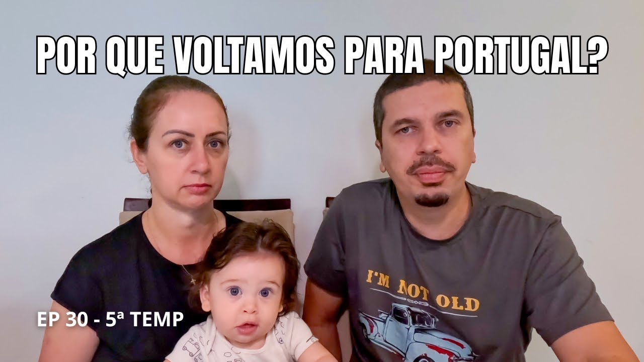 POR ISSO TIVEMOS QUE VOLTAR PARA PORTUGAL! EP 30 - 5ª TEMP