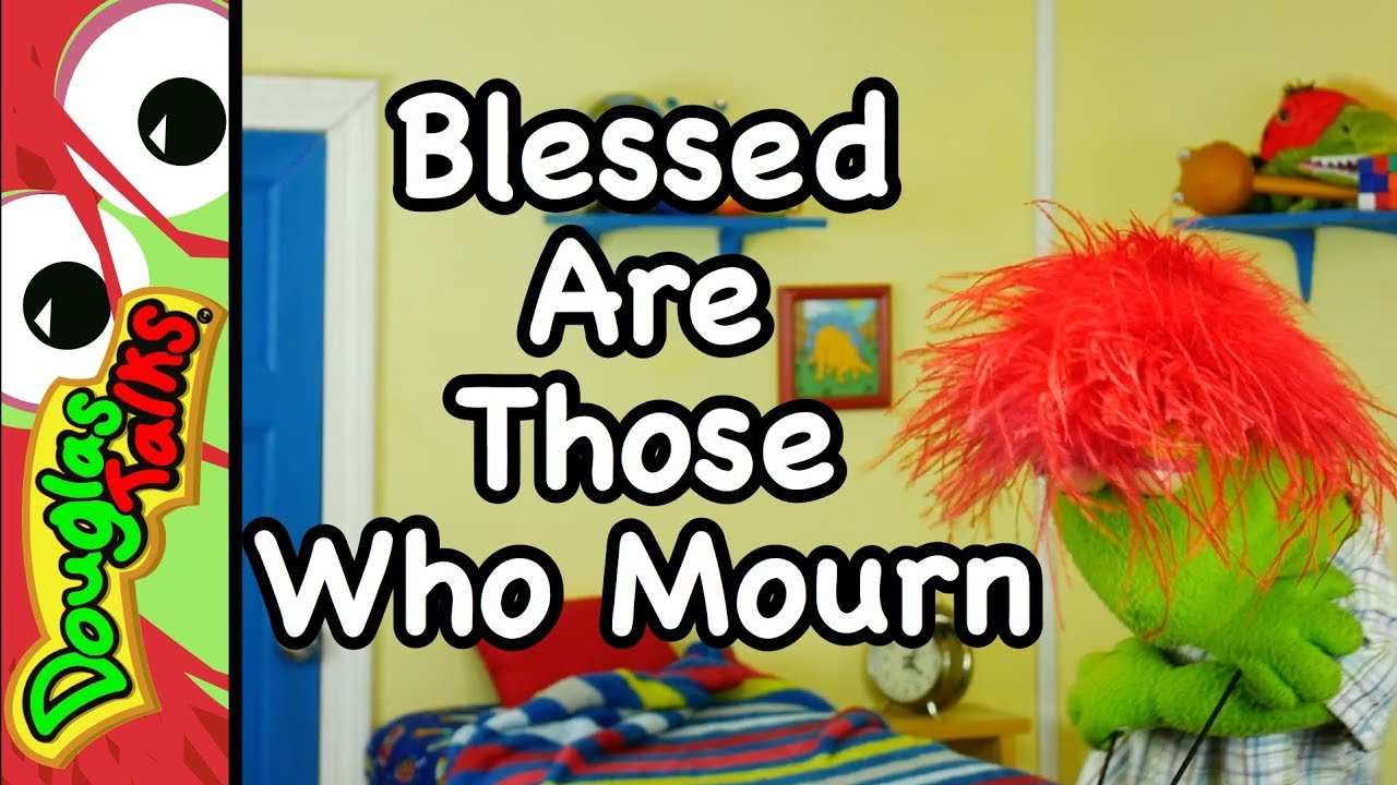 Blessed Are Those Who Mourn | The Beatitudes for Kids