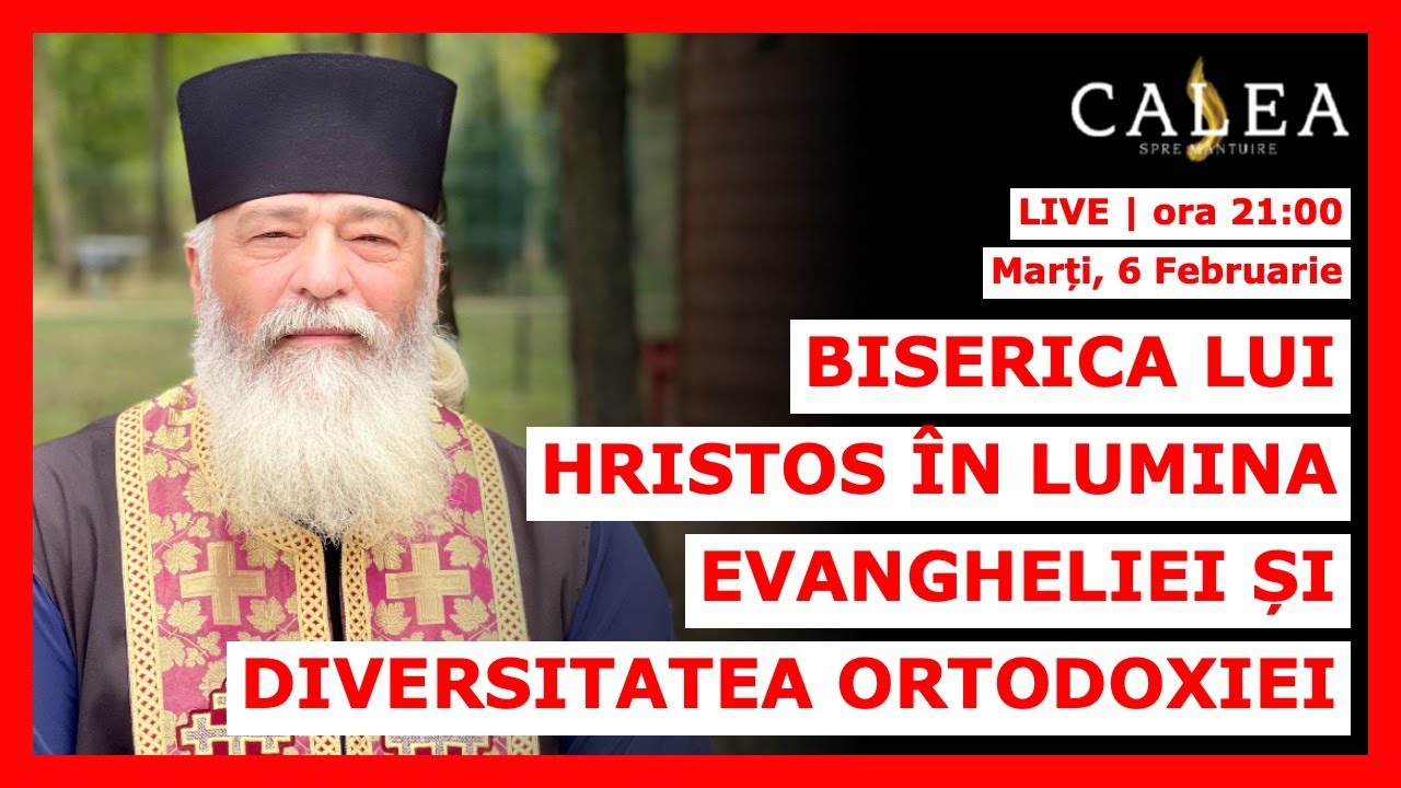 🔴 LIVE #727 - BISERICA LUI HRISTOS ÎN LUMINA EVANGHELIEI ȘI DIVERSITATEA ORTODOXIEI | Pr. CALISTRAT