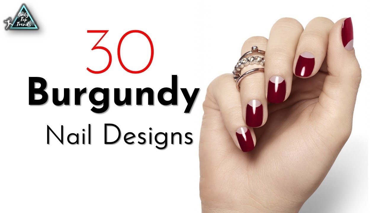 30 Amazing Burgundy Nail Designs for You | Nail art designs