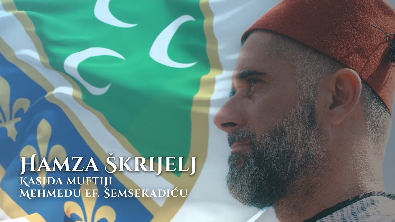 Hamza Škrijelj - Kasida muftiji Mehmedu ef. Šemsekadiću