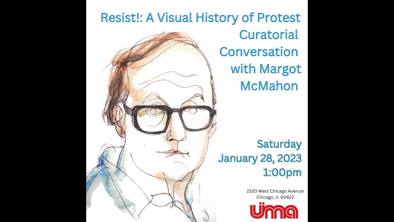 Resist!: A Visual History of Protest Curatorial Conversation with Margot McMahon